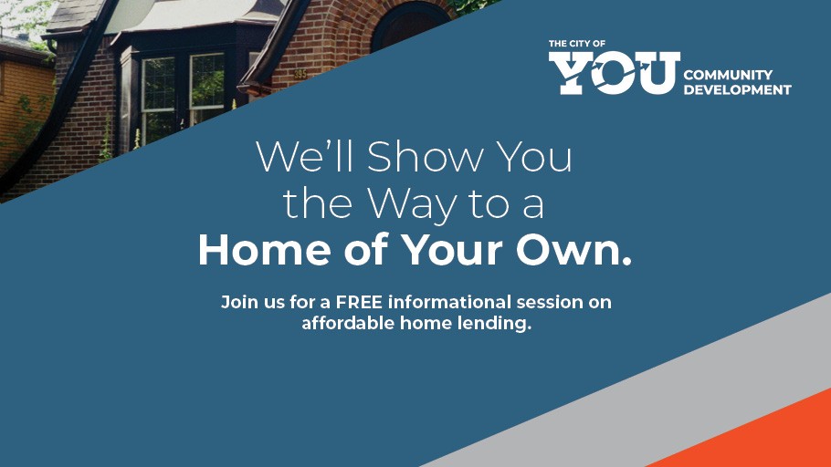 City of Youngstown Community Development - "We'll Show You the Way to a Home of Your Own. Join us for a FREE informational session on affordable home lending."